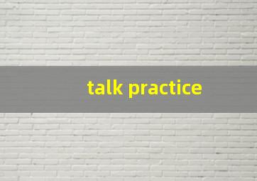 talk practice